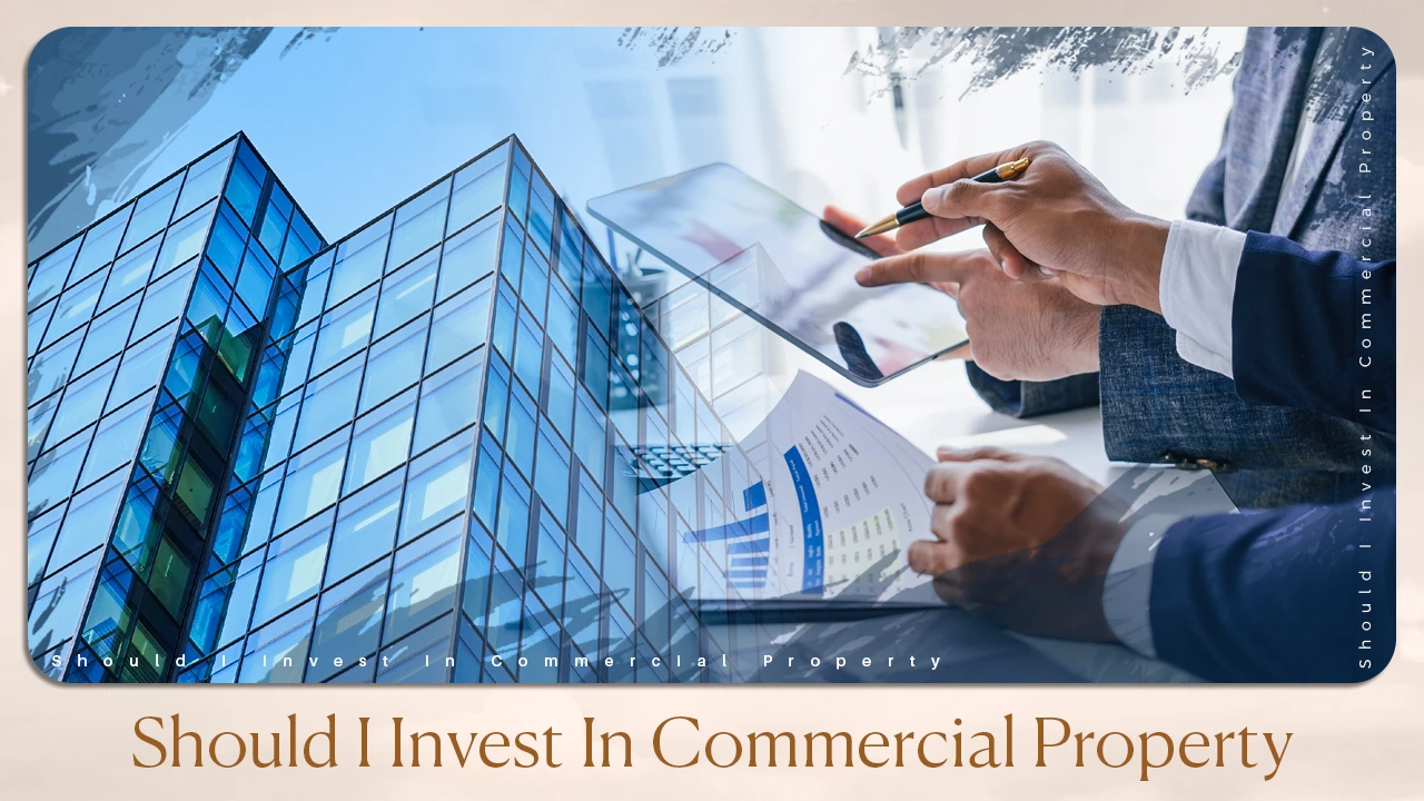 Should I Invest In Commercial Property